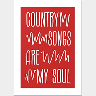 Country songs are my soul Posters and Art